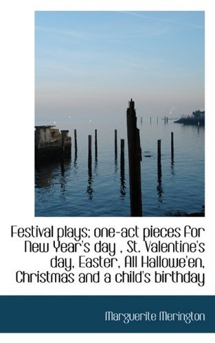 Cover for Marguerite Merington · Festival Plays; One-act Pieces for New Year's Day , St. Valentine's Day, Easter, All Hallowe'en, Chr (Paperback Book) (2009)