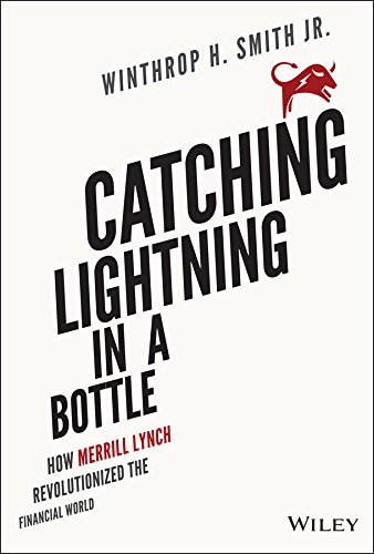 Cover for Winthrop H. Smith · Catching Lightning in a Bottle: How Merrill Lynch Revolutionized the Financial World (Hardcover Book) (2014)