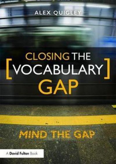 Cover for Alex Quigley · Closing the Vocabulary Gap (Hardcover Book) (2018)