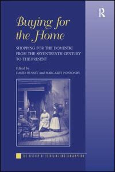 Cover for Margaret Ponsonby · Buying for the Home: Shopping for the Domestic from the Seventeenth Century to the Present - The History of Retailing and Consumption (Paperback Book) (2016)