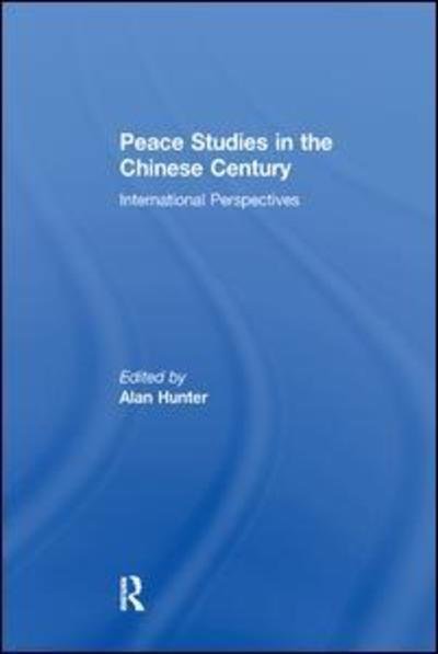 Cover for Peace Studies in the Chinese Century: International Perspectives (Paperback Book) (2017)