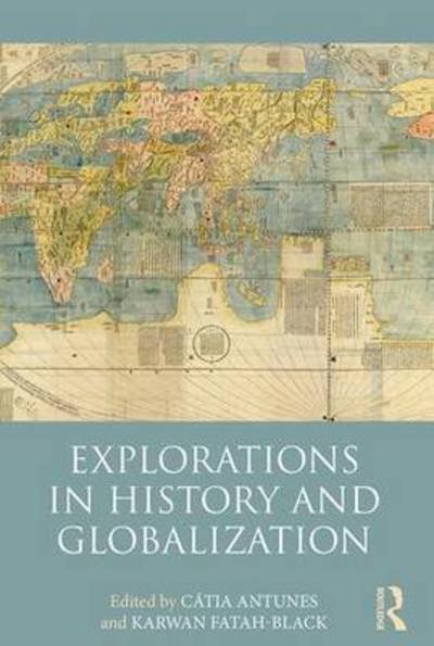Cover for Catía Antunes · Explorations in History and Globalization (Paperback Book) (2016)