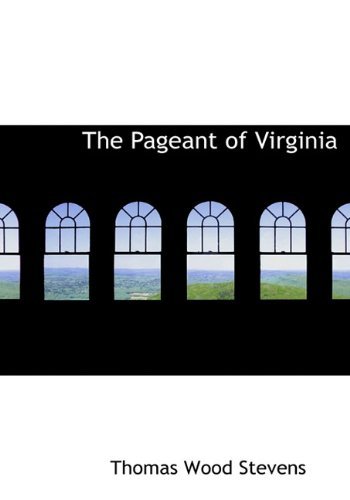 Cover for Thomas Wood Stevens · The Pageant of Virginia (Hardcover Book) (2010)