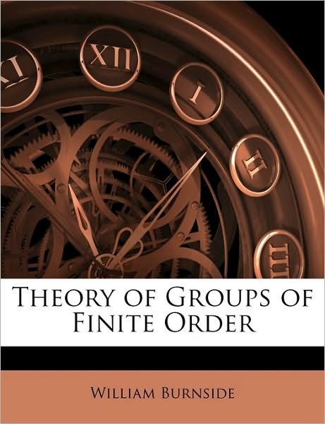 Cover for Burnside · Theory of Groups of Finite Ord (Book)
