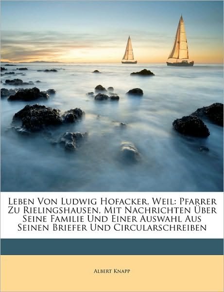 Cover for Knapp · Leben Von Ludwig Hofacker, Weil: (Book)