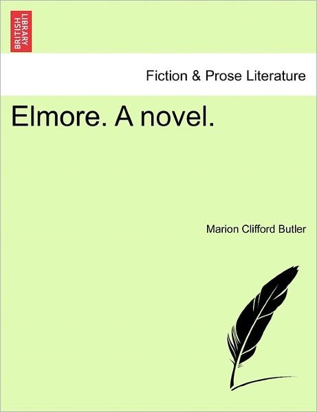 Cover for Marion Clifford Butler · Elmore. a Novel. (Paperback Book) (2011)