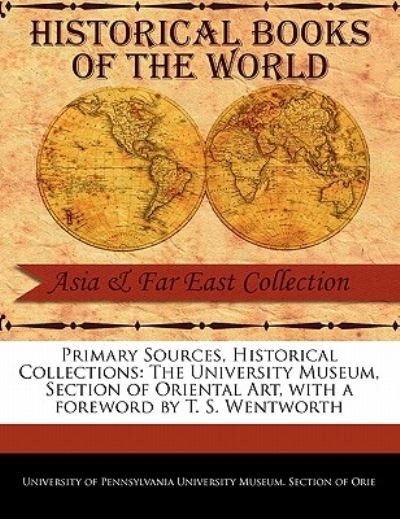 Cover for Of Pennsylvania University Museum Secti · The University Museum, Section of Oriental Art (Paperback Book) (2011)