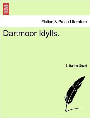 Cover for Sabine Baring-gould · Dartmoor Idylls. (Paperback Book) (2011)