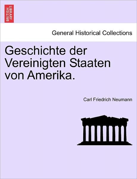 Cover for Carl Friedrich Neumann · Geschichte Der Vereinigten Staaten Von Amerika. (Paperback Book) (2011)