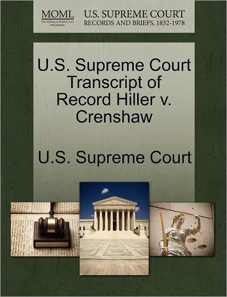 Cover for U S Supreme Court · U.s. Supreme Court Transcript of Record Hiller V. Crenshaw (Paperback Book) (2011)