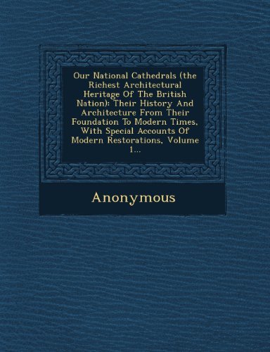 Cover for Anonymous · Our National Cathedrals (the Richest Architectural Heritage of the British Nation): Their History and Architecture from Their Foundation to Modern Tim (Paperback Book) (2012)