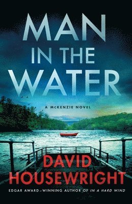 Cover for David Housewright · Man in the Water: A McKenzie Novel - Twin Cities P.I. Mac McKenzie Novels (Hardcover Book) (2024)