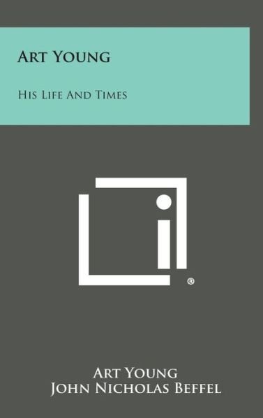 Cover for Art Young · Art Young: His Life and Times (Hardcover Book) (2013)