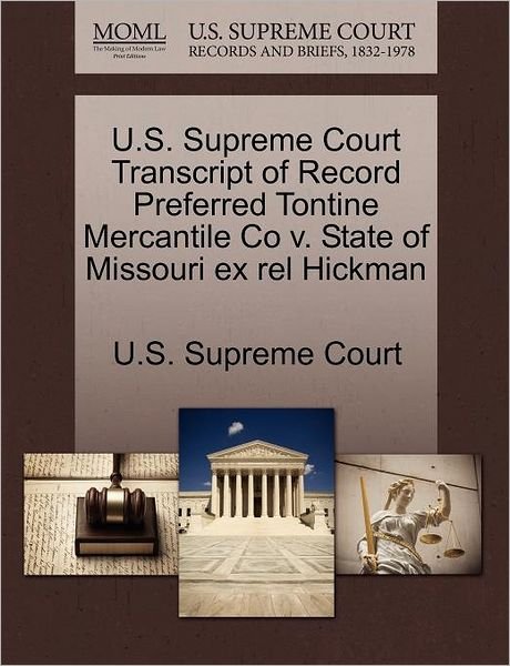 Cover for U S Supreme Court · U.s. Supreme Court Transcript of Record Preferred Tontine Mercantile Co V. State of Missouri Ex Rel Hickman (Paperback Book) (2011)