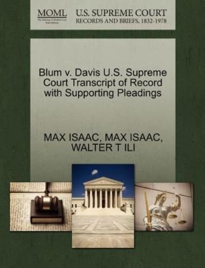 Cover for Max Isaac · Blum V. Davis U.s. Supreme Court Transcript of Record with Supporting Pleadings (Paperback Book) (2011)