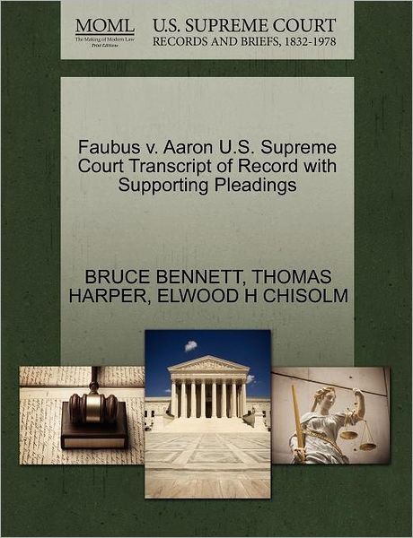 Cover for Bruce Bennett · Faubus V. Aaron U.s. Supreme Court Transcript of Record with Supporting Pleadings (Paperback Book) (2011)