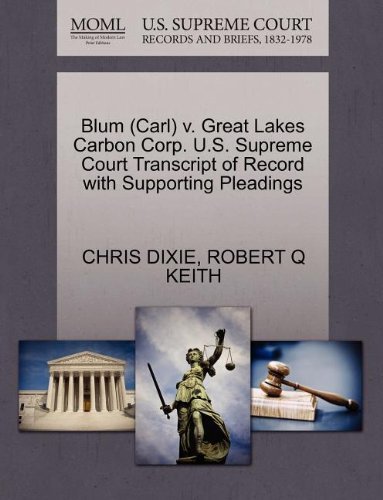 Cover for Robert Q Keith · Blum (Carl) V. Great Lakes Carbon Corp. U.s. Supreme Court Transcript of Record with Supporting Pleadings (Paperback Book) (2011)
