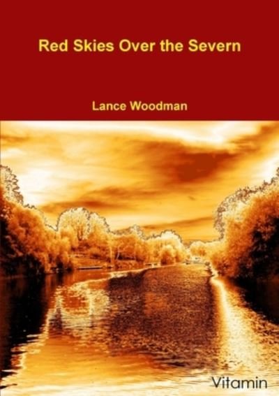 Cover for Lance Woodman · Red Skies Over the Severn (Paperback Book) (2012)