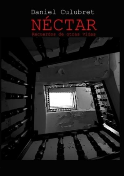 Cover for Daniel Culubret · NÉCTAR Recuerdos de Otras Vidas (Book) (2013)