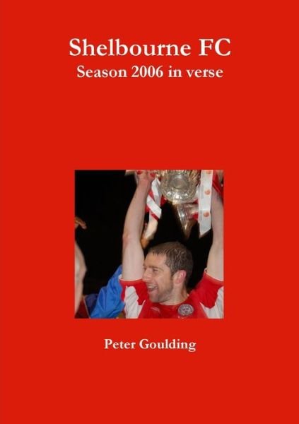 Cover for Peter Goulding · Shelbourne FC 2006 in Verse (Book) (2013)