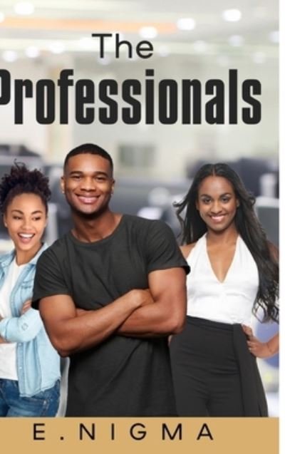 Professionals - E. Nigma - 图书 - Lulu Press, Inc. - 9781304805607 - 2021年8月20日