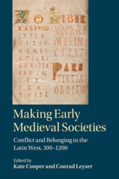 Cover for Kate Cooper · Making Early Medieval Societies: Conflict and Belonging in the Latin West, 300–1200 (Paperback Book) (2018)