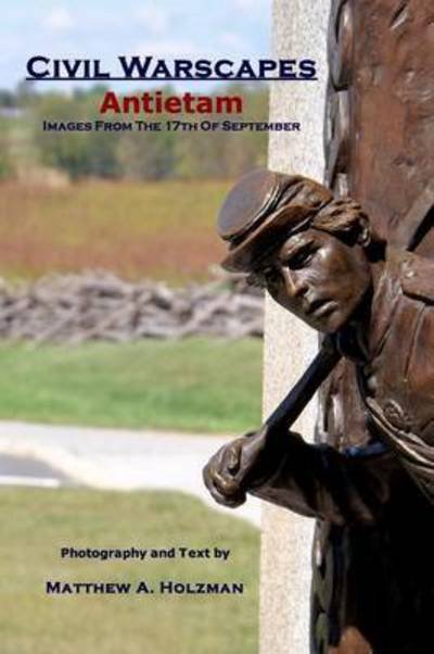 Cover for Matthew a Holzman · Civil Warscapes: Antietam, Images from the 17th of September (Paperback Book) (2020)