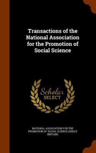 Cover for National Association for the Promotion O · Transactions of the National Association for the Promotion of Social Science (Hardcover Book) (2015)