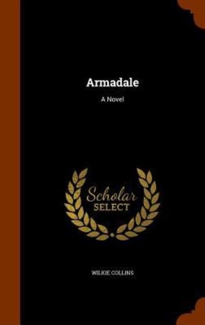 Armadale - Au Wilkie Collins - 图书 - Arkose Press - 9781344843607 - 2015年10月18日