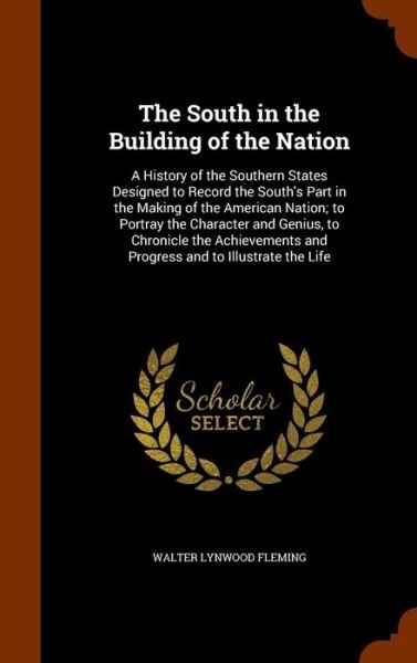 Cover for Walter Lynwood Fleming · The South in the Building of the Nation (Hardcover Book) (2015)