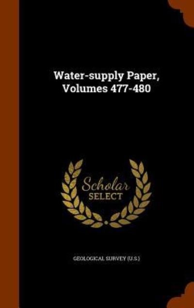 Cover for US Geological Survey Library · Water-Supply Paper, Volumes 477-480 (Hardcover Book) (2015)