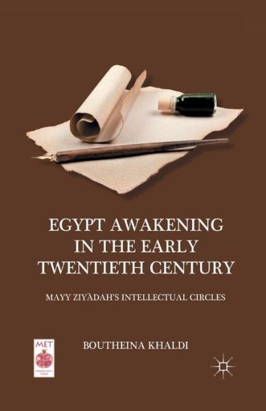 Cover for B. Khaldi · Egypt Awakening in the Early Twentieth Century: Mayy Ziyadah’s Intellectual Circles - Middle East Today (Paperback Book) [1st ed. 2012 edition] (2012)