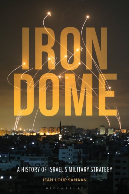 Cover for Jean-Loup Samaan · Iron Dome: A History of Israel's Military Strategy (Paperback Book) (2026)