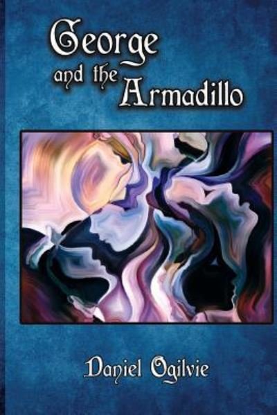 Cover for Daniel Ogilvie · George and the Armadillo (Paperback Book) (2017)