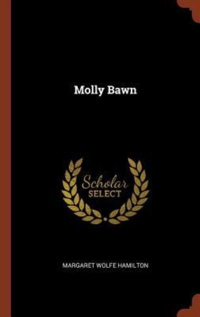 Cover for Margaret Wolfe Hamilton · Molly Bawn (Hardcover Book) (2017)