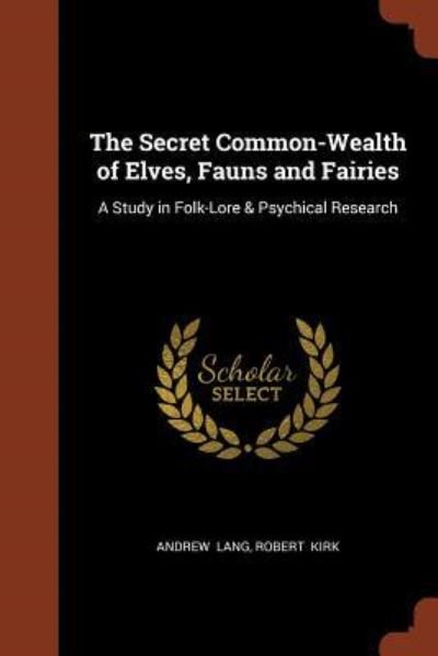 Cover for Andrew Lang · The Secret Common-Wealth of Elves, Fauns and Fairies (Paperback Book) (2017)
