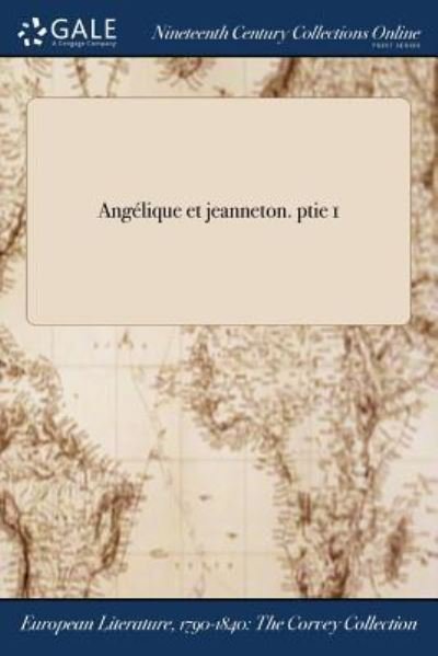 Cover for Pigault-Lebrun · Angelique Et Jeanneton. Ptie 1 (Paperback Book) (2017)