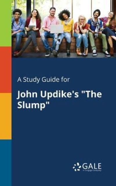 Cover for Cengage Learning Gale · A Study Guide for John Updike's the Slump (Paperback Book) (2017)