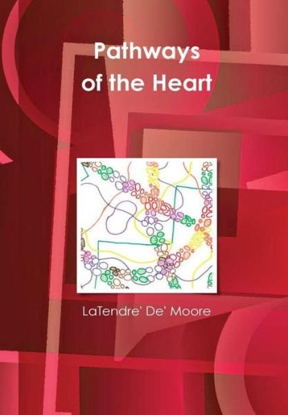 Cover for L de' Moore · Pathways of the Heart (Hardcover Book) (2017)