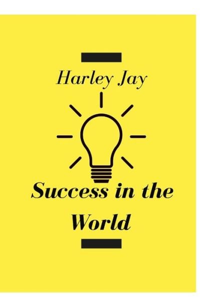 Cover for Harley Jay · Success in the World (Book) (2022)