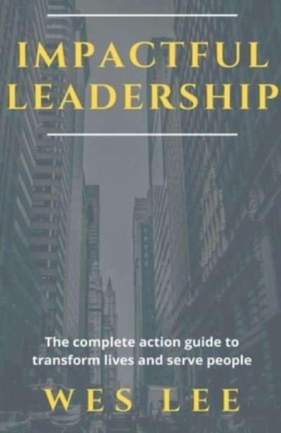 Cover for Wes Lee · Impactful Leadership (Paperback Book) (2020)