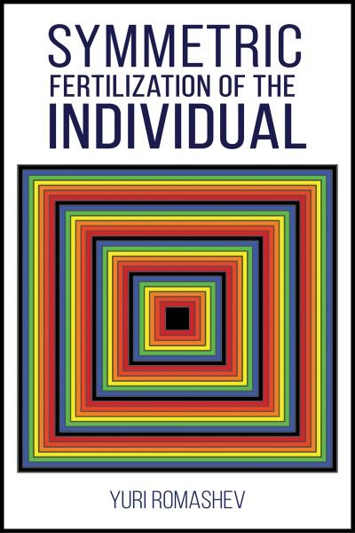 Cover for Yuri Romashev · Symmetric Fertilization of the Individual (Paperback Book) (2024)