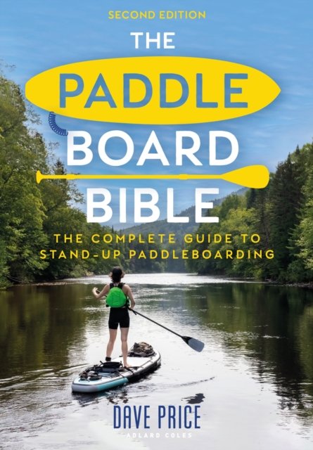 Cover for Dave Price · The Paddleboard Bible 2nd edition: The complete guide to stand-up paddleboarding (Paperback Book) (2026)