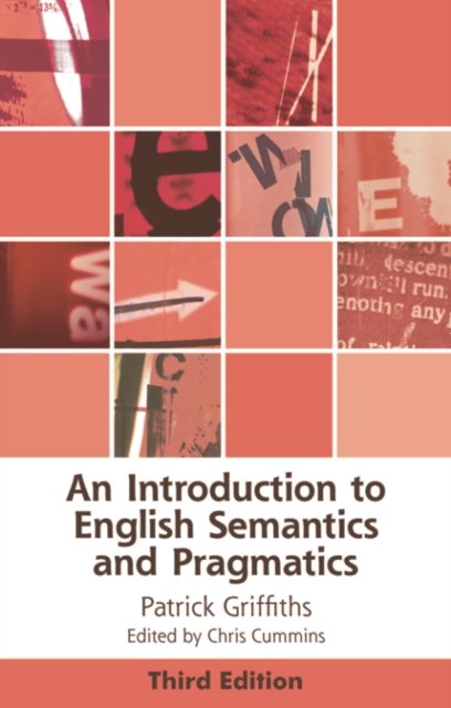 Cover for Griffiths, Patrick (Professor of English, Beppu University, Japan) · An Introduction to English Semantics and Pragmatics - Edinburgh Textbooks on the English Language (Hardcover Book) (2023)