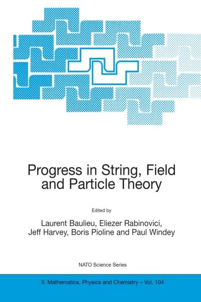 Cover for Laurent Baulieu · Progress in String, Field and Particle Theory - NATO Science Series II (Hardcover Book) [2003 edition] (2003)