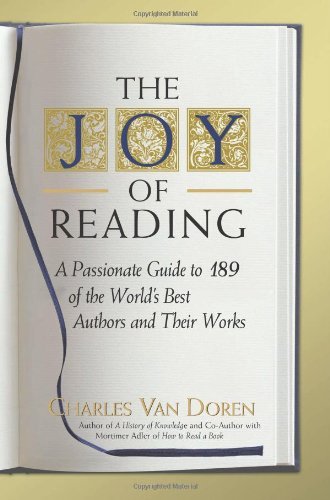 Cover for Charles Van Doren · The Joy of Reading: a Passionate Guide to 189 of the World's Best Authors and Their Works (Hardcover Book) (2008)
