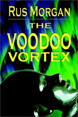 Cover for Rus Morgan · The Voodoo Vortex (Hardcover Book) (2002)