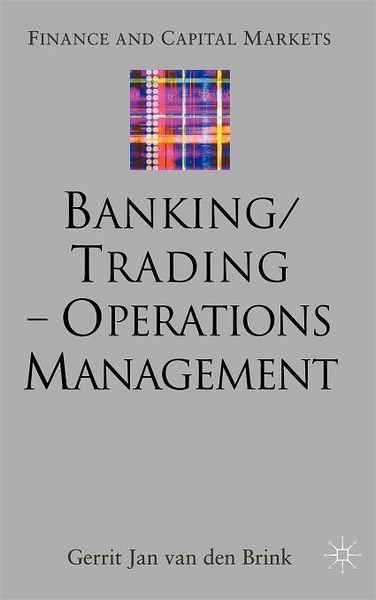 Cover for De Brink Gerrit Jan · Banking / Trading - Operations Management - Finance and Capital Markets Series (Hardcover Book) [2003 edition] (2003)