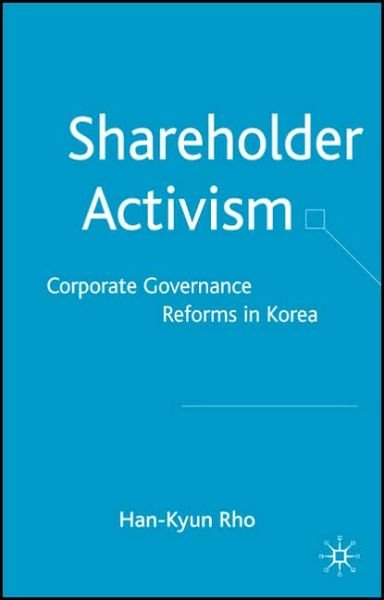 Cover for H. Rho · Shareholder Activism: Corporate Governance and Reforms in Korea (Hardcover Book) [2007 edition] (2006)