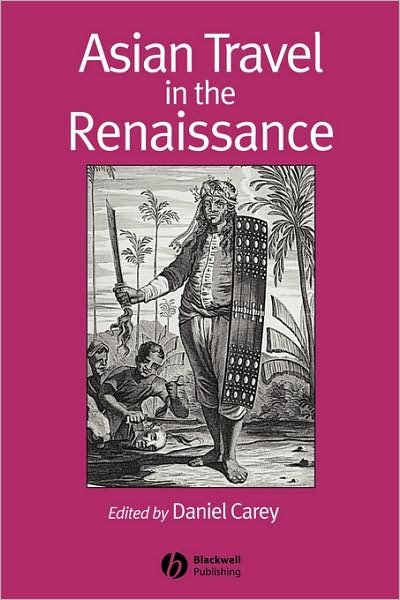 Cover for D Carey · Asian Travel in the Renaissance - Renaissance Studies Special Issues (Paperback Book) (2004)